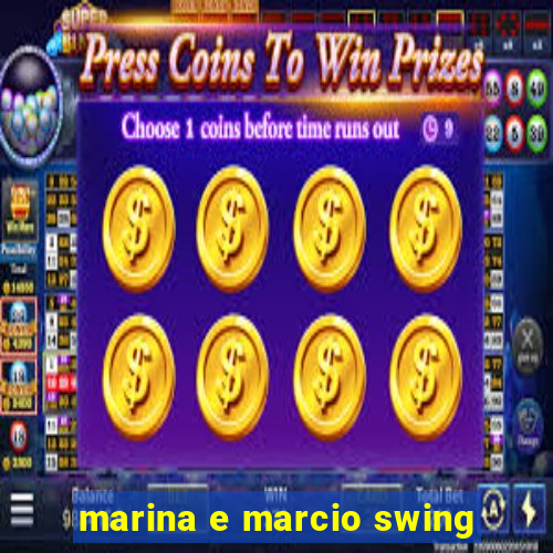 marina e marcio swing